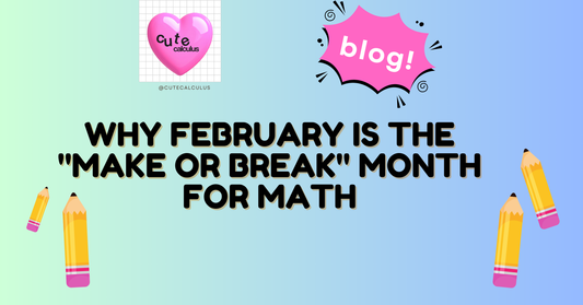 Why February is the "Make or Break" Month for Math