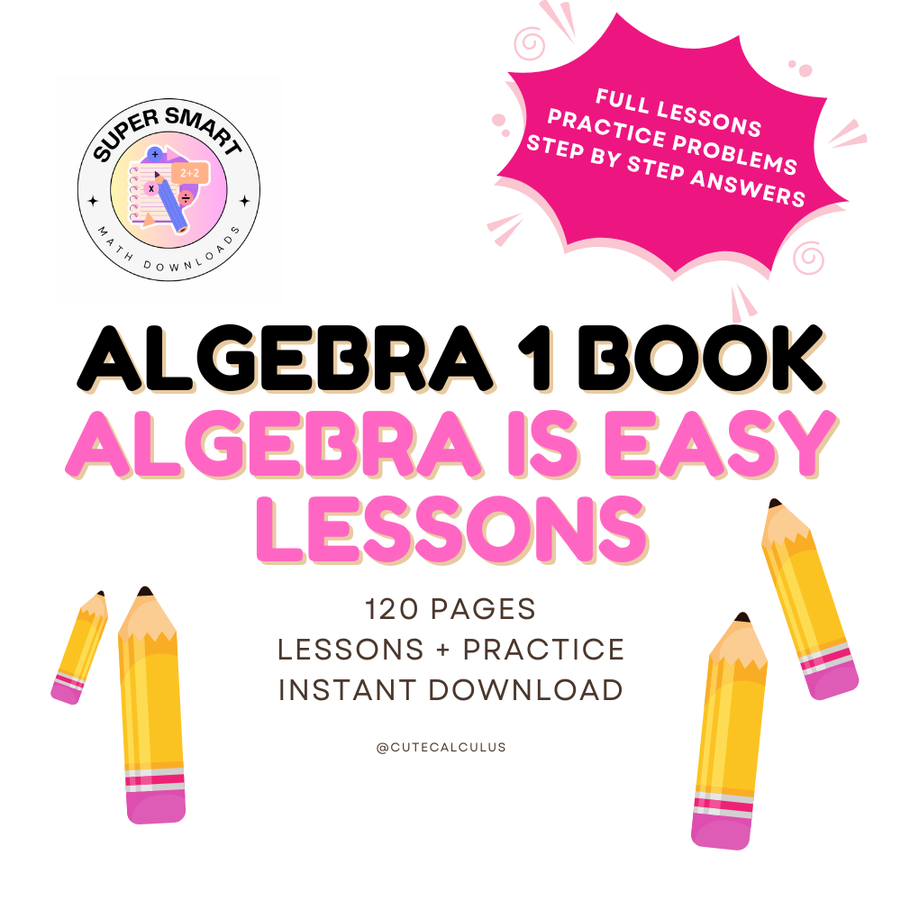 Algebra 1 Lesson Book + Step by Step Instructions | 120 pages of practice with answers - Tests over each topic | Test Prep, Finals Prep