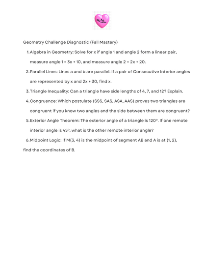 Geometry challenge diagnostic test with questions on algebra, parallel lines, triangle inequality, congruence, exterior angle theorem, and midpoint logic.